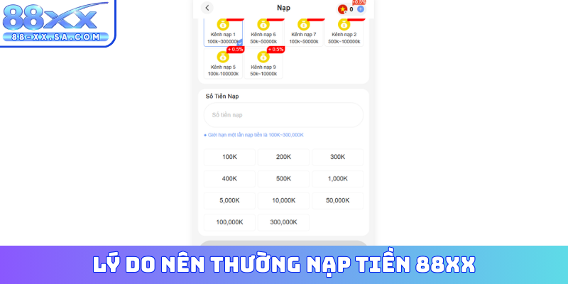 Lý do nên thường nạp tiền 88XX